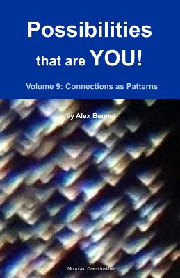 Possibilities that are YOU!: Volume 9: Connections as Patterns - Bennet, Alex