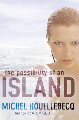 Possibility of an Island - Houellebecq, Michel