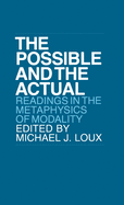 Possible and the Actual: Readings in the Metaphysics of Modality