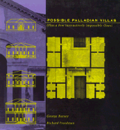 Possible Palladian Villas: Plus a Few Instructively Impossible Ones