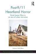 Post-9/11 Heartland Horror: Rural horror films in an era of urban terrorism