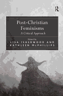 Post-Christian Feminisms: A Critical Approach