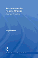 Post-communist Regime Change: A Comparative Study