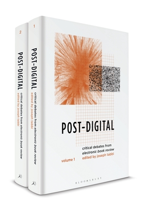 Post-Digital: Dialogues and Debates from Electronic Book Review - Tabbi, Joseph (Editor)