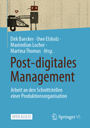 Post-Digitales Management: Arbeit an Den Schnittstellen Einer Produktionsorganisation