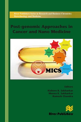 Post-Genomic Approaches in Cancer and Nano Medicine - Sakharkar, Kishore R (Editor), and Sakharkar, Meena K (Editor), and Chandra, Ramesh (Editor)