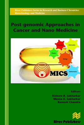 Post-genomic Approaches in Cancer and Nano Medicine - Sakharkar, Kishore R. (Editor), and Sakharkar, Meena K. (Editor), and Chandra, Ramesh (Editor)