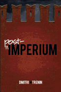 Post-Imperium: A Eurasian Story