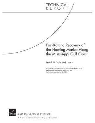 Post-Katrina Recovery of the Housing Market Along the Mississippi Gulf Coast - McCarthy, Kevin F., and Hanson, Mark