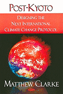 Post-Kyoto: Designing the Next International Climate Change Protocol