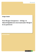 Post-Merger-Integration - Erfolgs- & Misserfolgsfaktoren Internationaler Mergers & Acquisitions