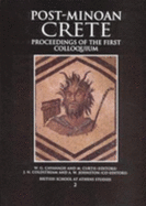 Post-Minoan Crete: Proceedings of the First Colloquium
