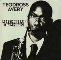 Post Modern Trap Music - Teodross Avery