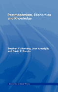 Post-Modernism, Economics and Knowledge