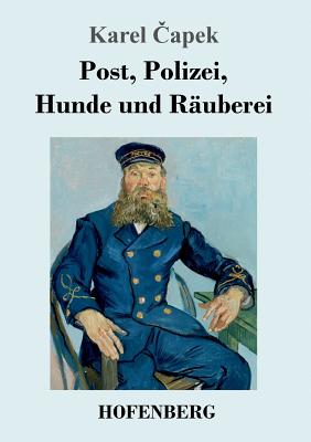 Post, Polizei, Hunde und R?uberei -  apek, Karel