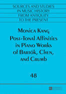 Post-Tonal Affinities in Piano Works of Bartk, Chen, and Crumb