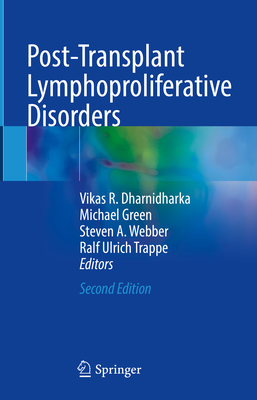 Post-Transplant Lymphoproliferative Disorders - Dharnidharka, Vikas R (Editor), and Green, Michael (Editor), and Webber, Steven A (Editor)