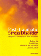 Post-Traumatic Stress Disorder: Diagnosis, Management and Treatment - Davidson, Jonathan R, M.D., and Zohar, Joseph, Dr., M.D. (Editor), and Nutt, David J (Editor)