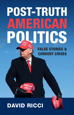 Post-Truth American Politics - Ricci, David