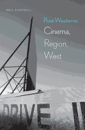 Post-Westerns: Cinema, Region, West