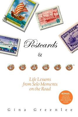 Postcards and Pearls: Life Lessons from Solo Moments on the Road - Greenlee, Gina