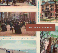 Postcards: Ephemeral Histories of Modernity