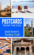 Postcards from the Ege: Jack Scott's Turkey Trail