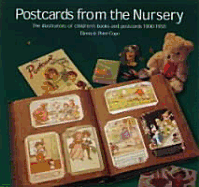 Postcards from the Nursery: The Illustrators of Children's Books and Postcards - Cope, Dawn, and Cope, Peter, Professor, and Opie, Robert (Foreword by)