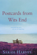 Postcards from Wits End - Harvey, Sarah