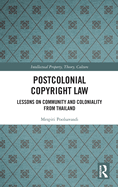 Postcolonial Copyright Law: Lessons on Community and Coloniality from Thailand