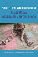 Postdevelopmental Approaches to Pedagogical Observation in Childhood
