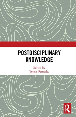 Postdisciplinary Knowledge - Pernecky, Tomas (Editor)