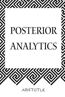 Posterior Analytics - Aristotle, and Gaza, Theodorus (Translated by)