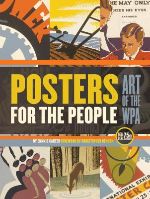 Posters for the People: Art of the Wpa - Carter, Ennis, and DeNoon, Christopher (Foreword by)