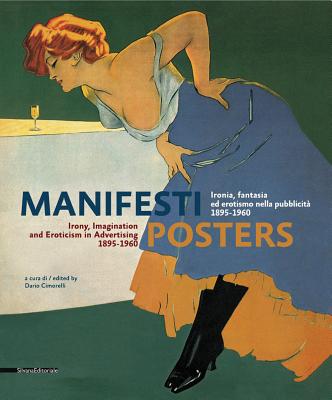 Posters: Irony, Imagination and Eroticism in Advertising 1895-1960 - Cimorelli, Dario