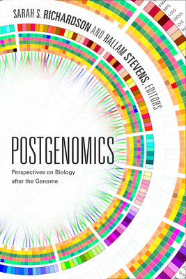 Postgenomics: Perspectives on Biology After the Genome - Richardson, Sarah S (Editor), and Stevens, Hallam (Editor)