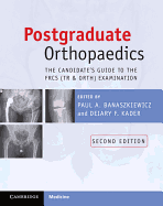 Postgraduate Orthopaedics: The Candidate's Guide to the FRCS (Tr and Orth) Examination