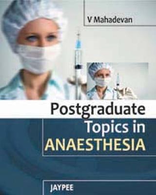 Postgraduate Topics in Anaesthesia - Biswas, Gautam