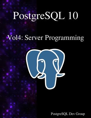 PostgreSQL 10 Vol4: Server Programming - Group, Postgresql Development