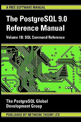 PostgreSQL 9.0 Reference Manual - Volume 1b: SQL Command Reference - PostgreSQL Global Development Group