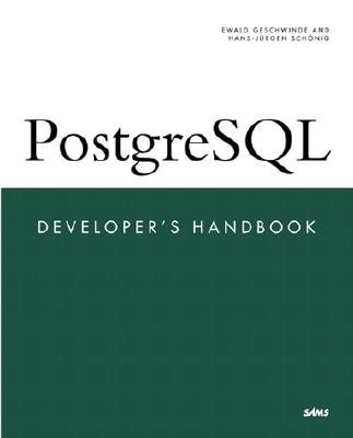 PostgreSQL Developer's Handbook - Geschwinde, Ewald, and Schonig, Hans-Jurgen, and Schoenig, Hans-Juergen