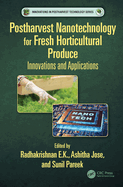 Postharvest Nanotechnology for Fresh Horticultural Produce: Innovations and Applications