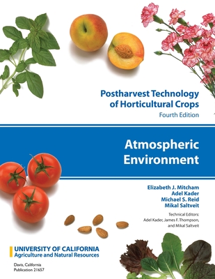 Postharvest Technology of Horticultural Crops: Atmospheric Environment - Mitcham, Elizabeth J, and Kader, Adel, and Reid, Michael S