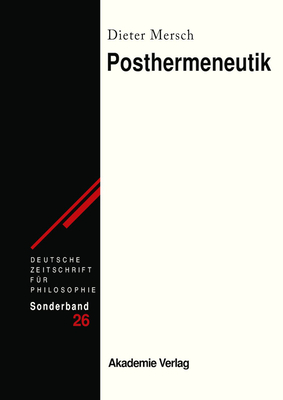 Posthermeneutik - Mersch, Dieter