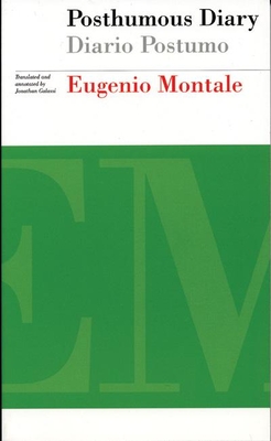 Posthumous Diary / Diario Postumo - Montale, Eugenio