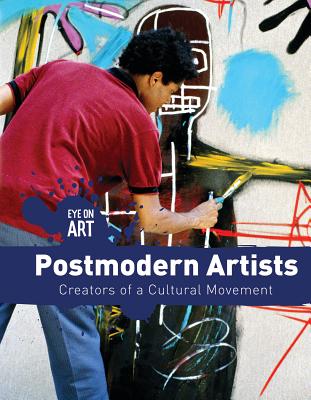 Postmodern Artists: Creators of a Cultural Movement - Vink, Amanda