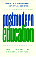 Postmodern Education: Politics, Culture, and Social Criticism