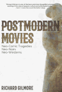 Postmodern Movies: Neo-Comic Tragedies, Neo-Noirs, Neo-Westerns