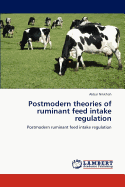 Postmodern Theories of Ruminant Feed Intake Regulation