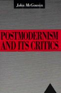 Postmodernism and Its Critics